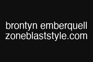 brontyn emberquell zoneblaststyle.com